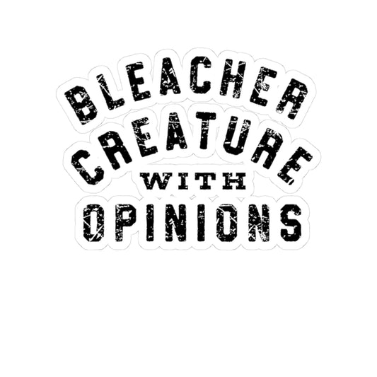 Bleacher Creature with Opinions Kiss-Cut Sticker